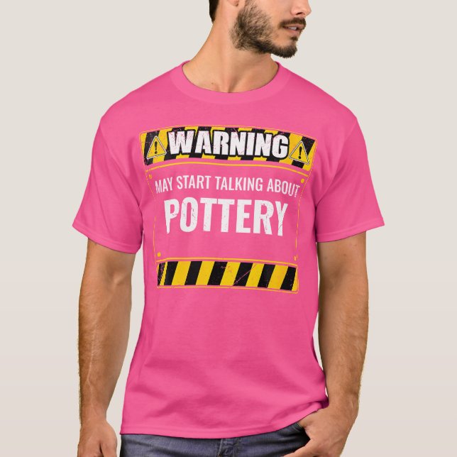 Camiseta Wo Warning May Start Talking About Pottery Clay Ce (Anverso)