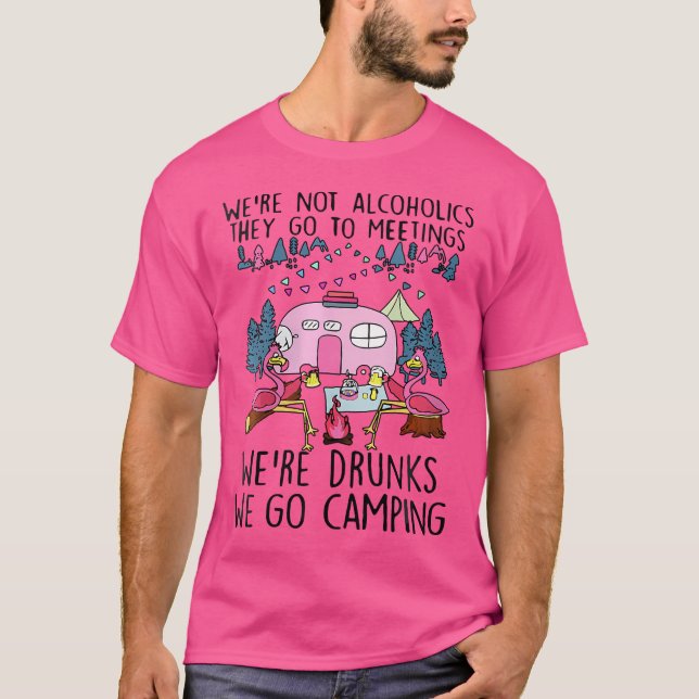 Camiseta Wo We'Re Not Alcoholics They Go To Meetings Drunk  (Anverso)