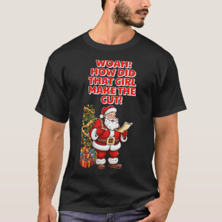 Camiseta Woah Cómo Ese Chica Hizo Que Los Navidades Cortado