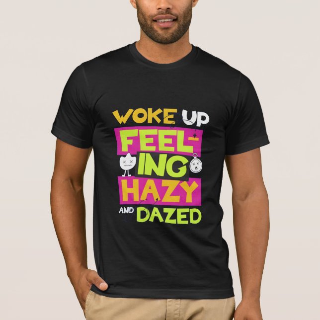 Camiseta Woke Up Feeling Hazy Lazy (Anverso)