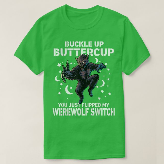 Camiseta Wolf Buckle Up Buttercup Acabas De Coger Mi Werew (Diseño del anverso)