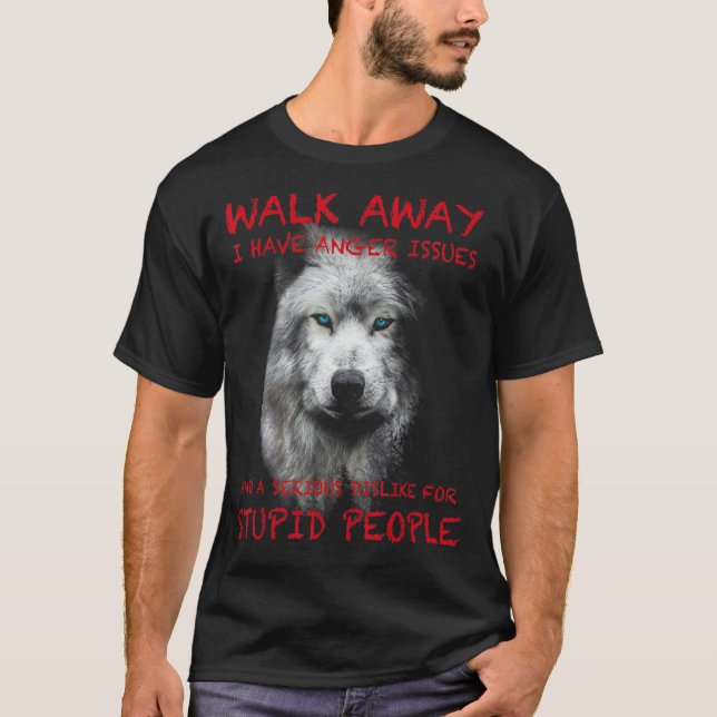 Camiseta Wolf - Camina Atrás - Tengo Problemas De Ira (Anverso)