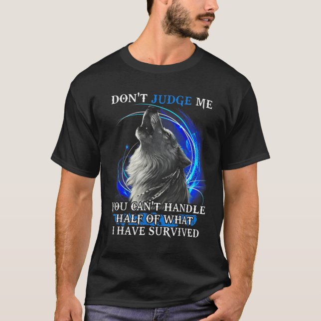 Camiseta Wolf Don't Judge Me You Can't Handle Half  (Anverso)
