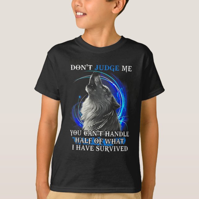 Camiseta Wolf Don't Judge Me You Can't Handle Half  (Anverso)