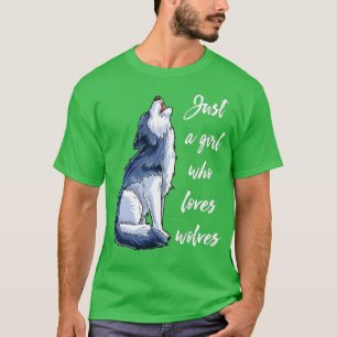 Camiseta Wolf Es Sólo Una Chica Que Ama A Los Lobos A Las M