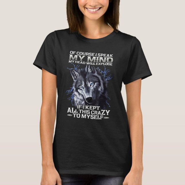 Camiseta Wolf Fun Of Course I Speak My Mind My Head Will Ex (Anverso)