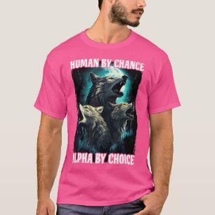 Camiseta Wolf Human Por Posibilidad Alpha Por Elección