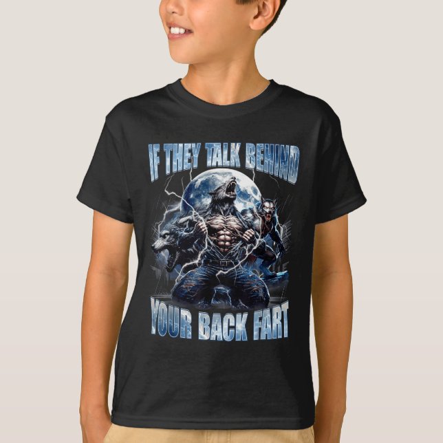 Camiseta Wolf If They Talk Behind Your Back Fart Funny Crin (Anverso)
