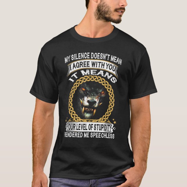 Camiseta Wolf My Silence no significa que estoy de acuerdo  (Anverso)