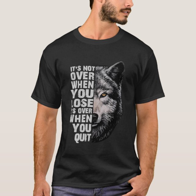 Camiseta Wolf No Terminó Cuando Perdiste Cuando Terminaste. (Anverso)
