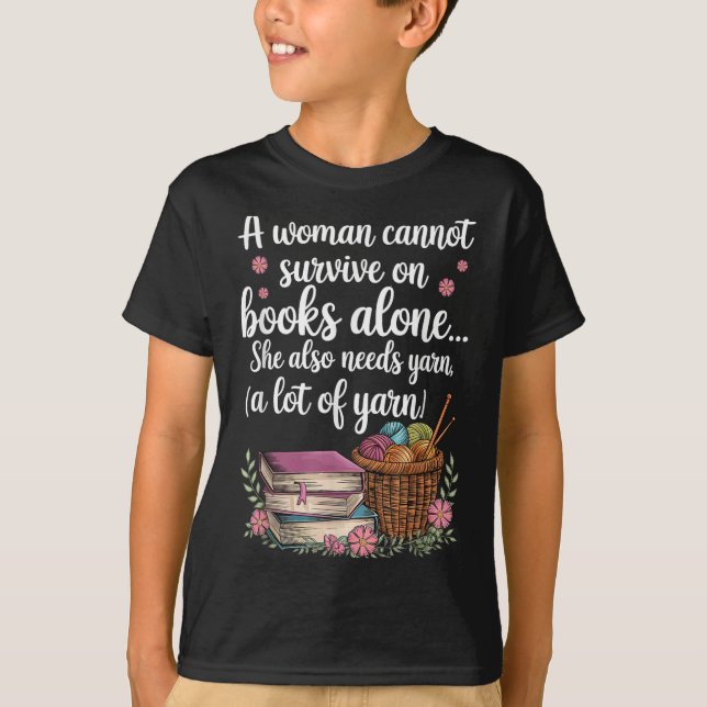 Camiseta Woman Cannot Survive On Books Alone She Also Needs (Anverso)