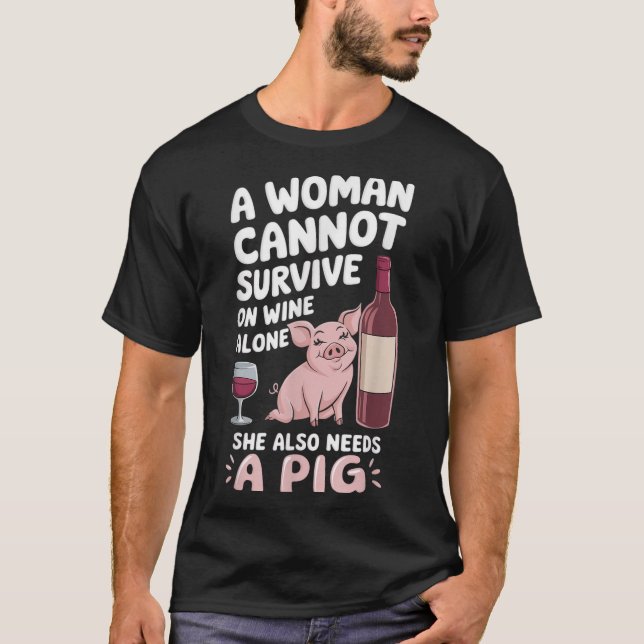 Camiseta Woman Cannot Survive Wine Alone She Needs G  (Anverso)