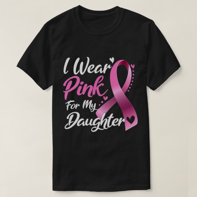 Camiseta Woman I Wear Pink For My Daughter Breast Cancer Aw (Diseño del anverso)