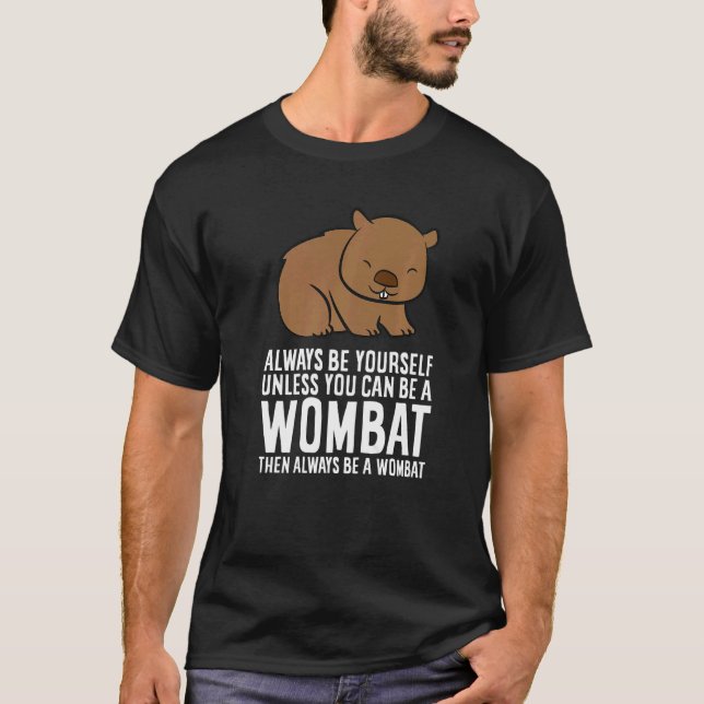 Camiseta Wombat Costume Siempre Ser Tú Mismo A Menos Que Pu (Anverso)
