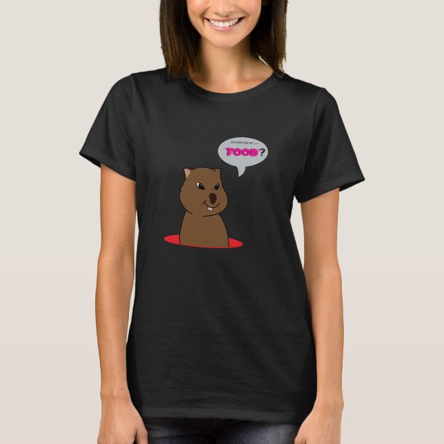 Camiseta Wombat Cute Wombat pide comida (Anverso)