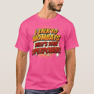 Camiseta Wombat Dad Mom Talk Superpower Wombat