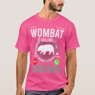 Camiseta Wombat Está Llamando Y Debo Ir