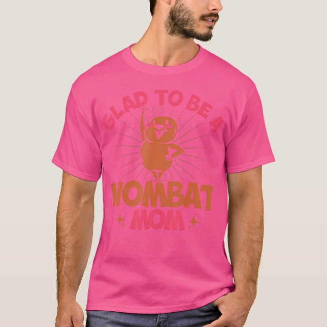 Camiseta Wombat Glad Para Ser Una Madre Wombat Lover (Anverso)