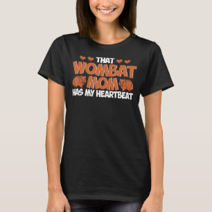 Camiseta Wombat Que La Madre De Wombat Tiene Mi Corazón De