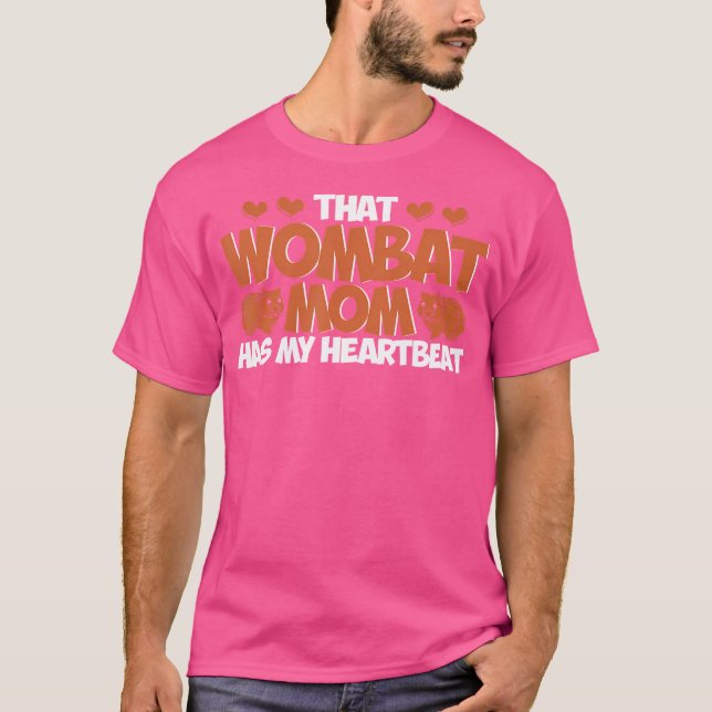 Camiseta Wombat Que La Madre De Wombat Tiene Mi Corazón De  (Anverso)