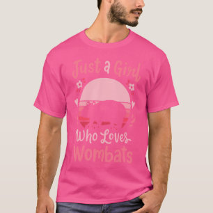 Camiseta Wombat, sólo un Chica que ama a los wombats