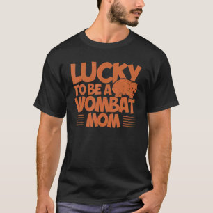 Camiseta Wombat Suerte De Ser Una Madre Wombat Lover