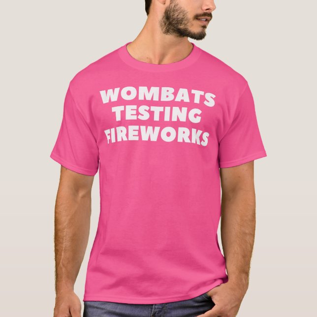 Camiseta Wombats Probar fuegos artificiales Divertido (Anverso)