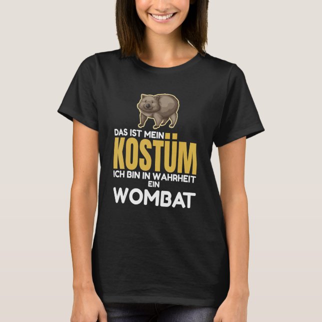 Camiseta Wombats  This is my costume I am in truheit ein Wo (Anverso)