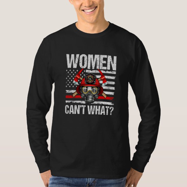 Camiseta Women Can't What Firefighter Thin Red Line America (Anverso)