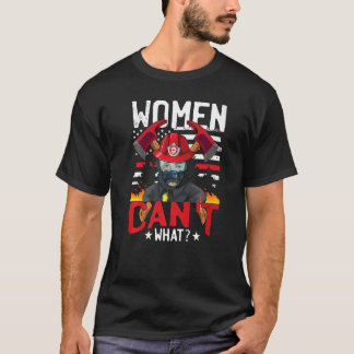 Camiseta Women Cant What Fireman Women Firefighter