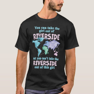 Camiseta Women from Riverside Girl From Riverside Californ