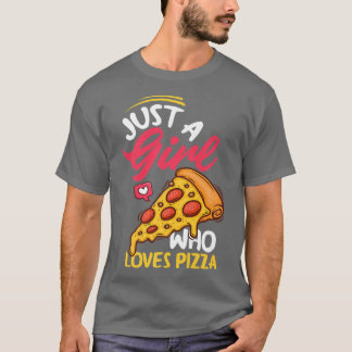 Camiseta Women Just A Girl Who Loves Pizza Funny Pizza Love
