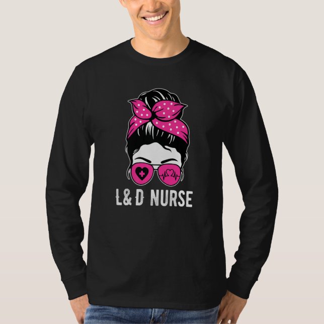 Camiseta Women Labor and Delivery Nurse L&D Messy Bun 3 (Anverso)