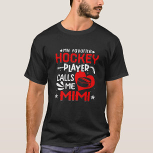 Camiseta Women My Favorite Hockey Player Calls Me Mimi