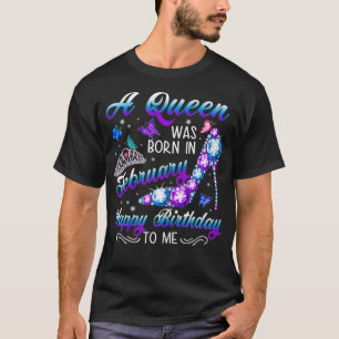 Camiseta Womens A queen was born in February Birthday Gift 