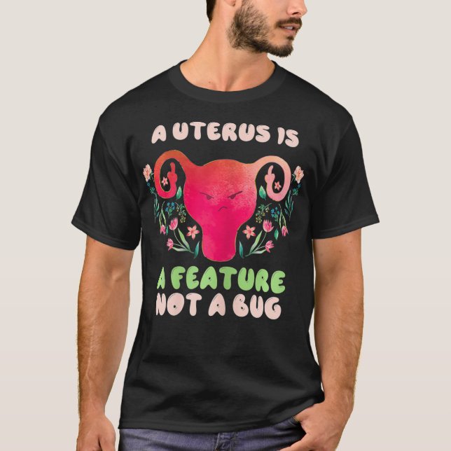 Camiseta Womens A Uterus Is A Feature Not A Bug Hysterectom (Anverso)
