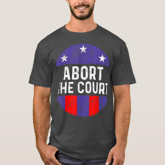 Camiseta Womens Abort The Court - SCOTUS Reproductive Right
