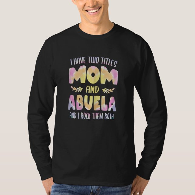 Camiseta Womens Abuela for Women Grandma I have two Titles  (Anverso)