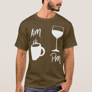Camiseta Womens AM Coffee PM Wine AM Coffee PM Win