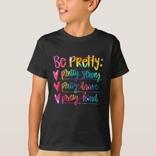 Camiseta Womens Be Pretty Strong Brave Kind Insrational Tie (Anverso)