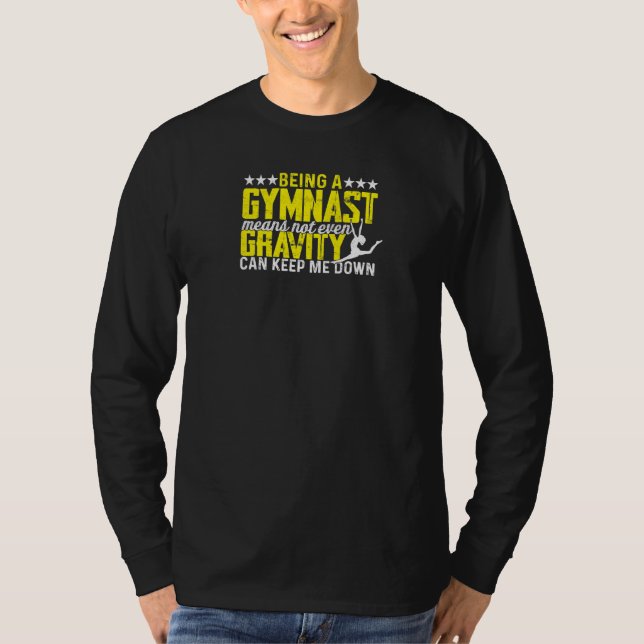 Camiseta Womens Being a gymnast means not even gravity can  (Anverso)