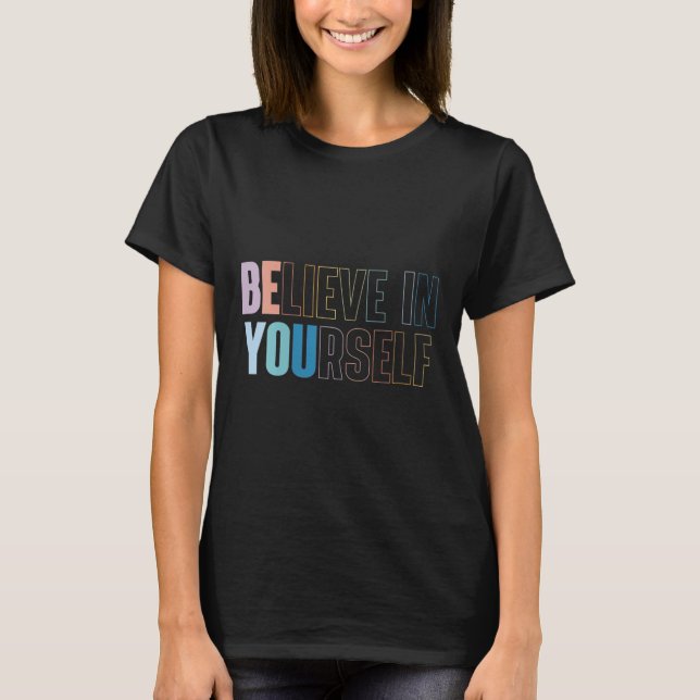 Camiseta Womens Believe In Yourself Motivational Quote Insr (Anverso)