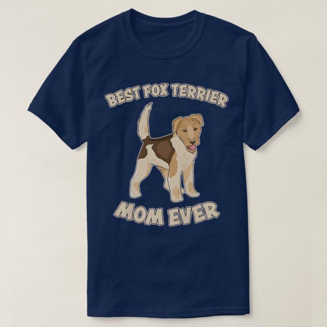 Camiseta Womens Best Fo Terrier Mom Ever Dog Fo Terrier Say (Diseño del anverso)