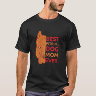 Camiseta Womens Best Pitbull Mom Ever Dog Saying Dog Owner 