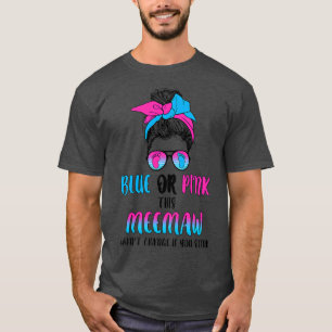 Camiseta Womens blue or pink this meemaw gender reveal part