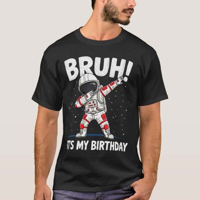 Camiseta Womens Bruh It's My Birthday Dabbing Astronaut 1 2 (Anverso)