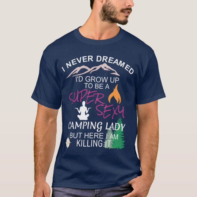 Camiseta Womens Camping I Never Dreamed Id Grow Up friend (Anverso)