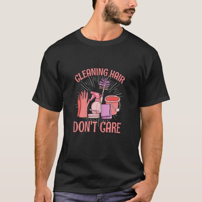 Camiseta Womens Cleaning Hair  Don't Care For Housekeeper (Anverso)