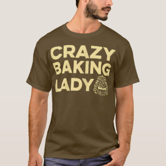 Camiseta Womens Crazy Baking Lady Cita para tu bollo de pas