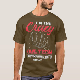 Camiseta Womens Crazy Nail Tech Te Advirtieron Sobre